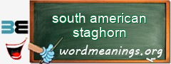 WordMeaning blackboard for south american staghorn